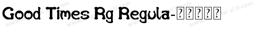 Good Times Rg Regula字体转换